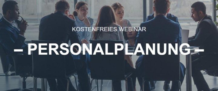 Kostenfreies Webinar: „Personalplanung – Kapazitäten & Kosten immer im Überblick“ (Webinar | Online)