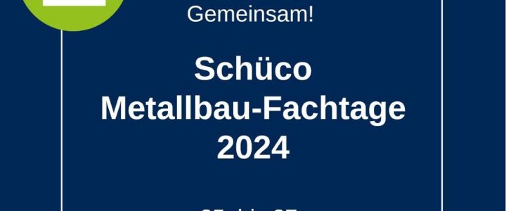 Schüco Metallbau Fachtage (Konferenz | Wertingen)