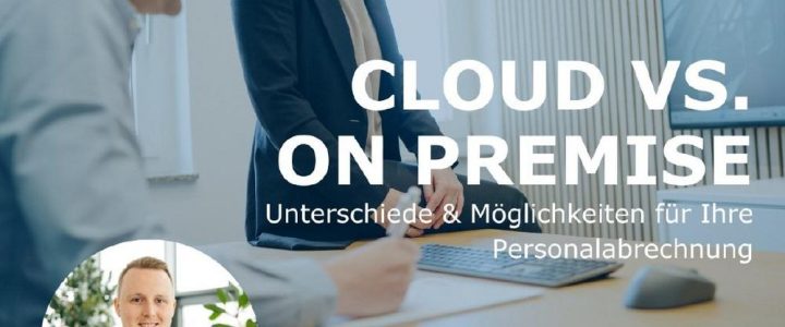 Cloud vs. On-Premise Software: Unterschiede und Möglichkeiten (Webinar | Online)