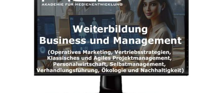 Weiterbildung in Business und Management: Fundamentale Fähigkeiten für moderne Führungskräfte (Schulung | Berlin)