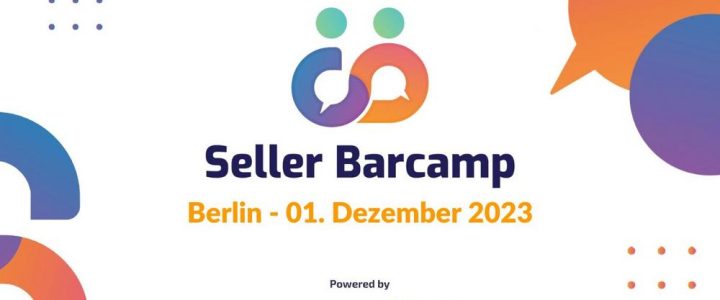 Seller Barcamp Berlin – Das Amazon, Shopify & E-Commerce Seller Networking Event (Networking | Berlin)