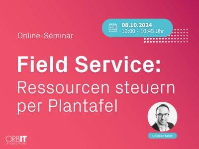 Field Service: Ressourcen steuern per Plantafel (Webinar | Online)