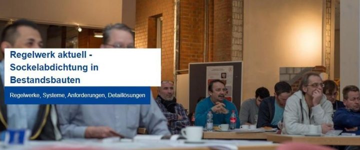 Regelwerk aktuell – Sockelabdichtung in Bestandsbauten | HEIDELBERG (Seminar | Heidelberg)