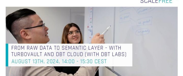 From Raw Data to Semantic Layer – with TurboVault and dbt Cloud (Webinar | Online)