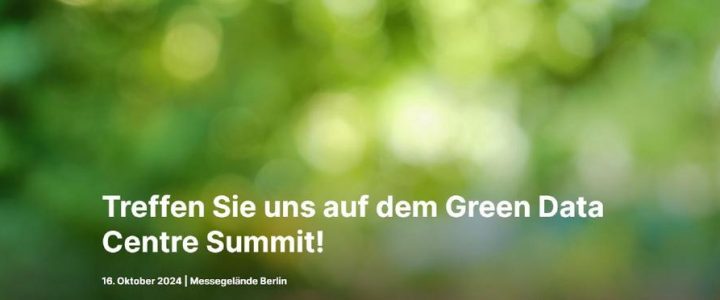 Treffen Sie uns auf dem Green Data Centre Summit! (Konferenz | Berlin)