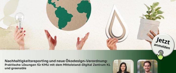 Nachhaltigkeitsreporting und neue Ökodesign-Verordnung: Praktische Lösungen für KMU (Webinar | Online)