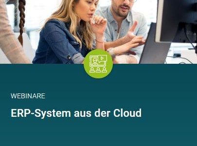 Kostenfreies Webinar: „ERP-System aus der Cloud“ (Webinar | Online)