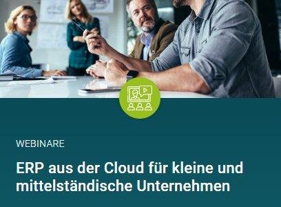 Kostenfreies Webinar: „ERP aus der Cloud für kleine und mittelständische Unternehmen“ (Webinar | Online)