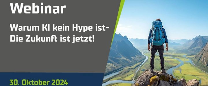 WEBINAR: WARUM KI KEIN HYPE IST – DIE ZUNKUNFT IST JETZT! (Webinar | Online)