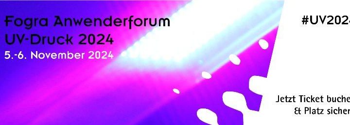 Nur noch vier Wochen bis zum 13. Anwenderforum UV-Druck (Konferenz | Aschheim)