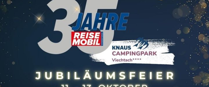 35 Jahre Reisemobil International: Jubiläum am Campingplatz Viechtach (Unterhaltung / Freizeit | Viechtach)