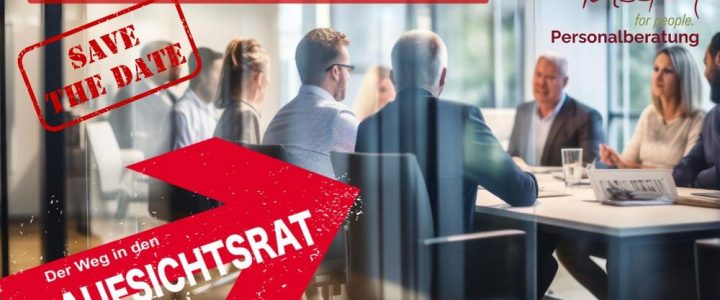 Der Weg in den Aufsichtsrat – Erfolgsstrategien, Qualifikationen und potenzielle Fallstricke (Webinar | Online)