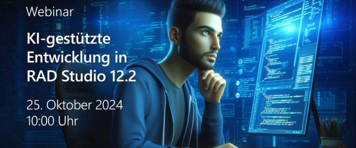 Live Webinar: KI-gestützte Entwicklung in RAD Studio 12.2 (Webinar | Online)