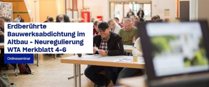 Erdberührte Bauwerksabdichtung im Altbau – Neuregulierung WTA Merkblatt 4-6 (Seminar | Online)