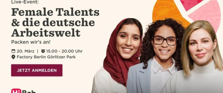 ♀️ Female Talents & die deutsche Arbeitswelt – Packen wir’s an! (Networking | Berlin)