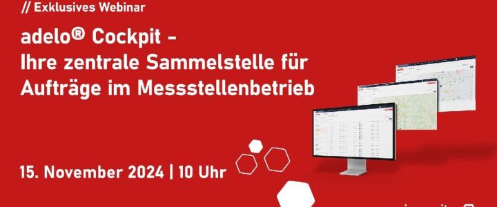 adelo® Cockpit – Die zentrale Sammelstelle für Aufträge im Messstellenbetrieb (Webinar | Online)