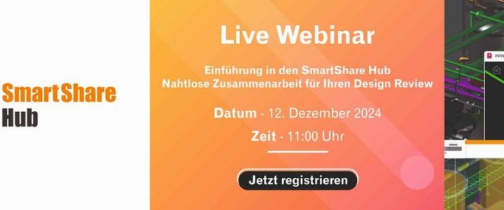 Einführung in SmartShare Hub – Nahtlose Zusammenarbeit für Ihren Design Review (Webinar | Online)