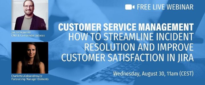 Streamline Incident Resolution & Improve Customer Satisfaction in Jira (Webinar | Online)