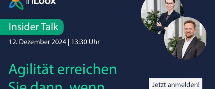 InLoox Insider Talk: Agilität erreichen Sie dann, wenn… (Webinar | Online)
