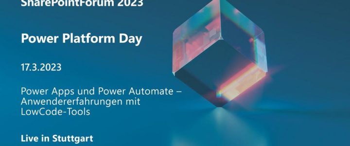 Power Platform Day am 17.3. 2023 im Rahmen des SharePointForum 2023 (Konferenz | Stuttgart)