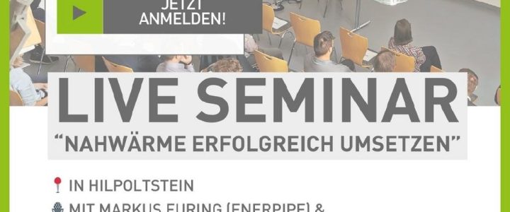 Live-Seminar „Nahwärme erfolgreich umsetzen“ bei ENERPIPE in Hilpoltstein (Seminar | Hilpoltstein)