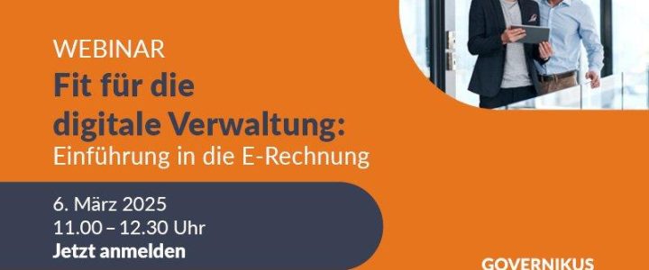 Fit für die digitale Verwaltung: Einführung in die E-Rechnung (Webinar | Online)